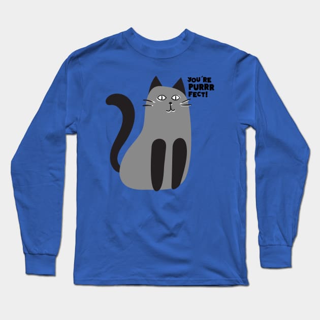 YOU'RE PURRRFECT Long Sleeve T-Shirt by EdsTshirts